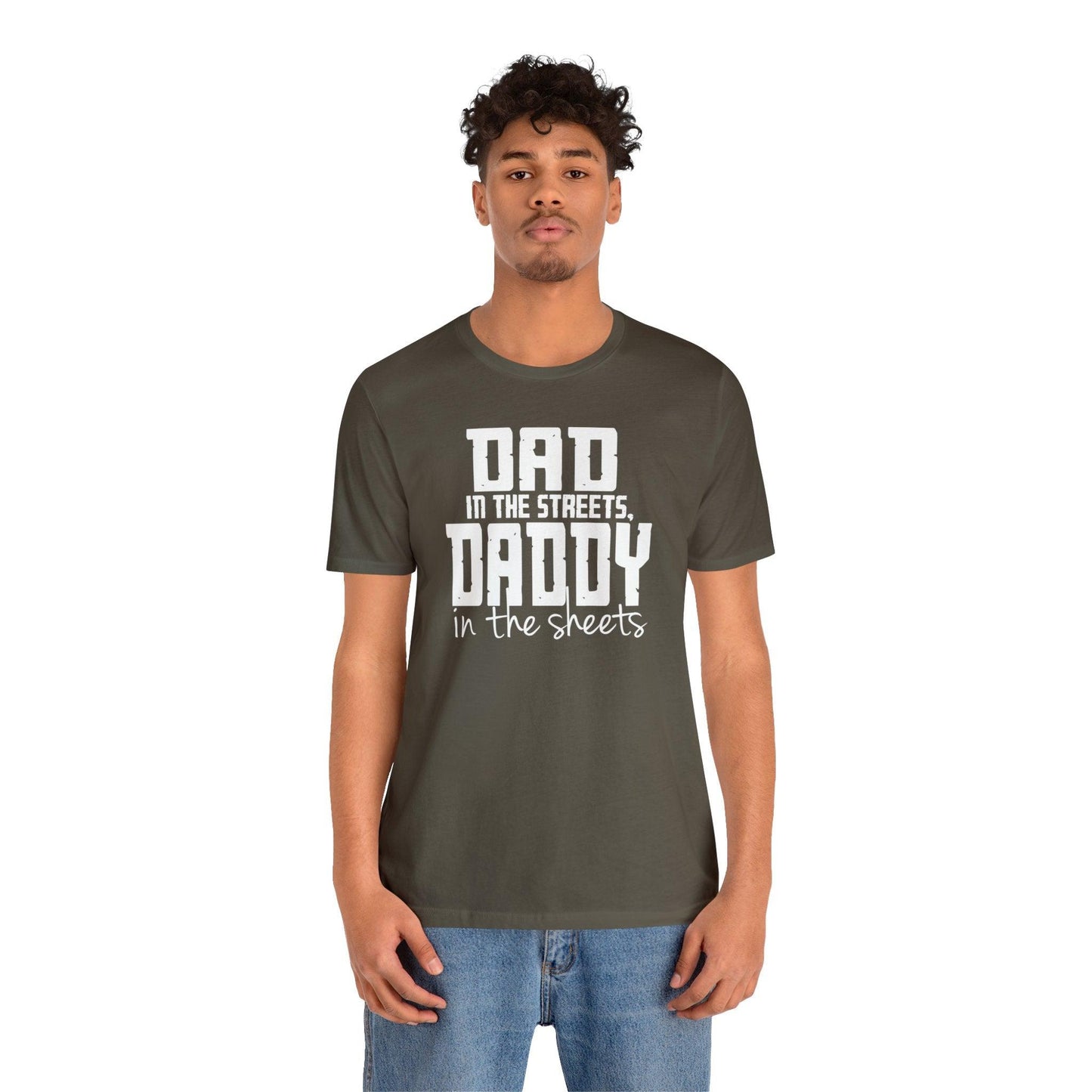 Dad in the Streets, Daddy in the Sheets. - Wicked Naughty Apparel