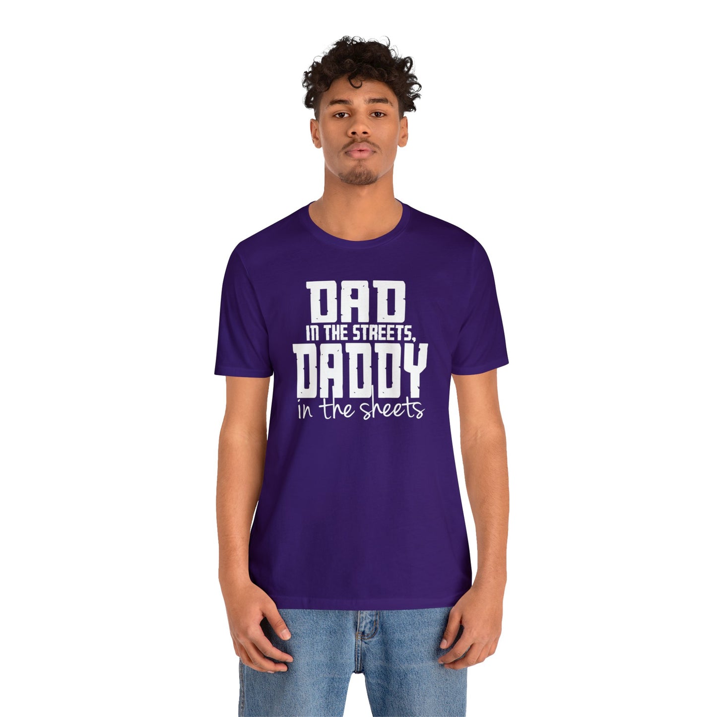 Dad in the Streets, Daddy in the Sheets. - Wicked Naughty Apparel