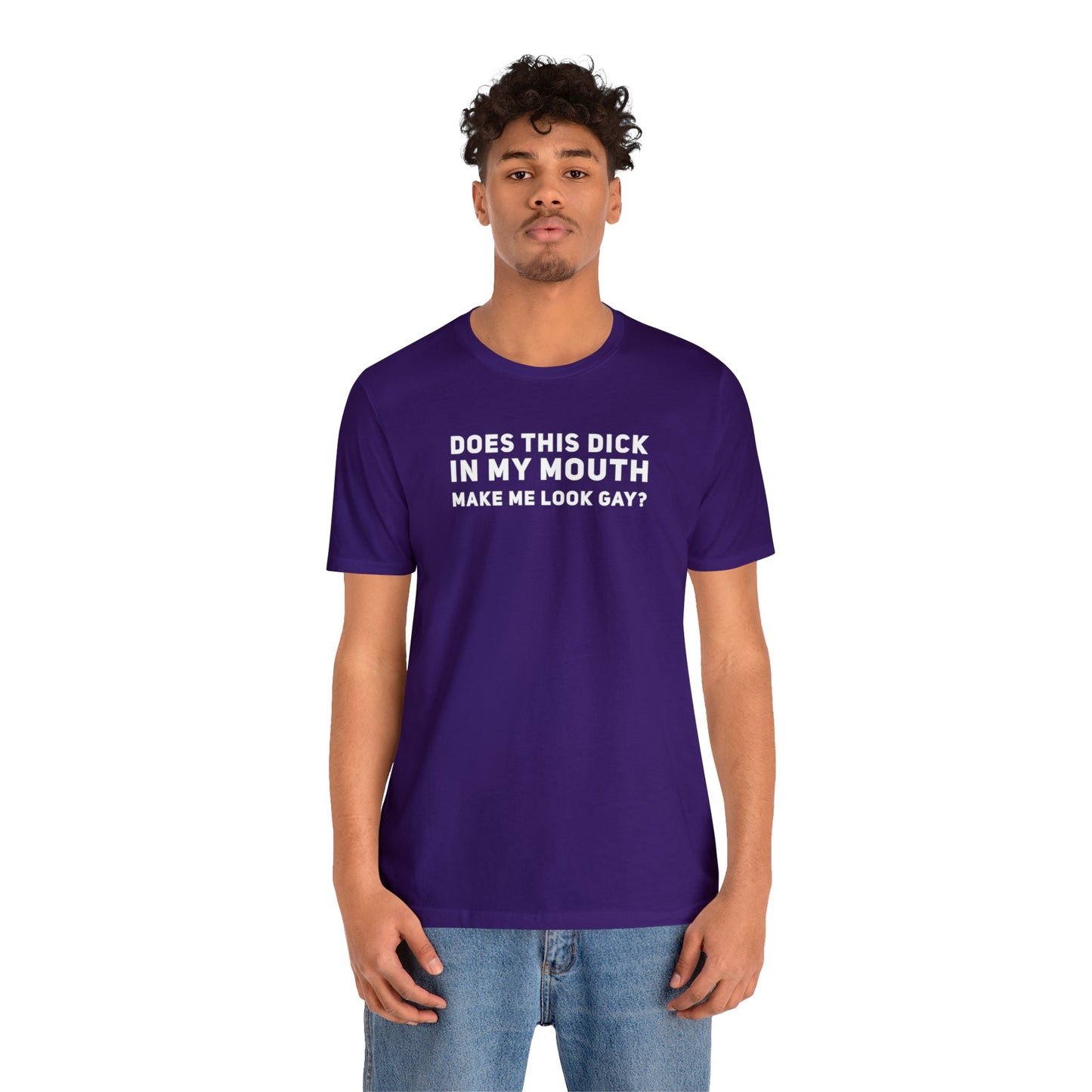 Does this Dick in My Mouth Make Me Look Gay? - Wicked Naughty Apparel