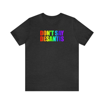 Don't Say DeSantis - Wicked Naughty Apparel