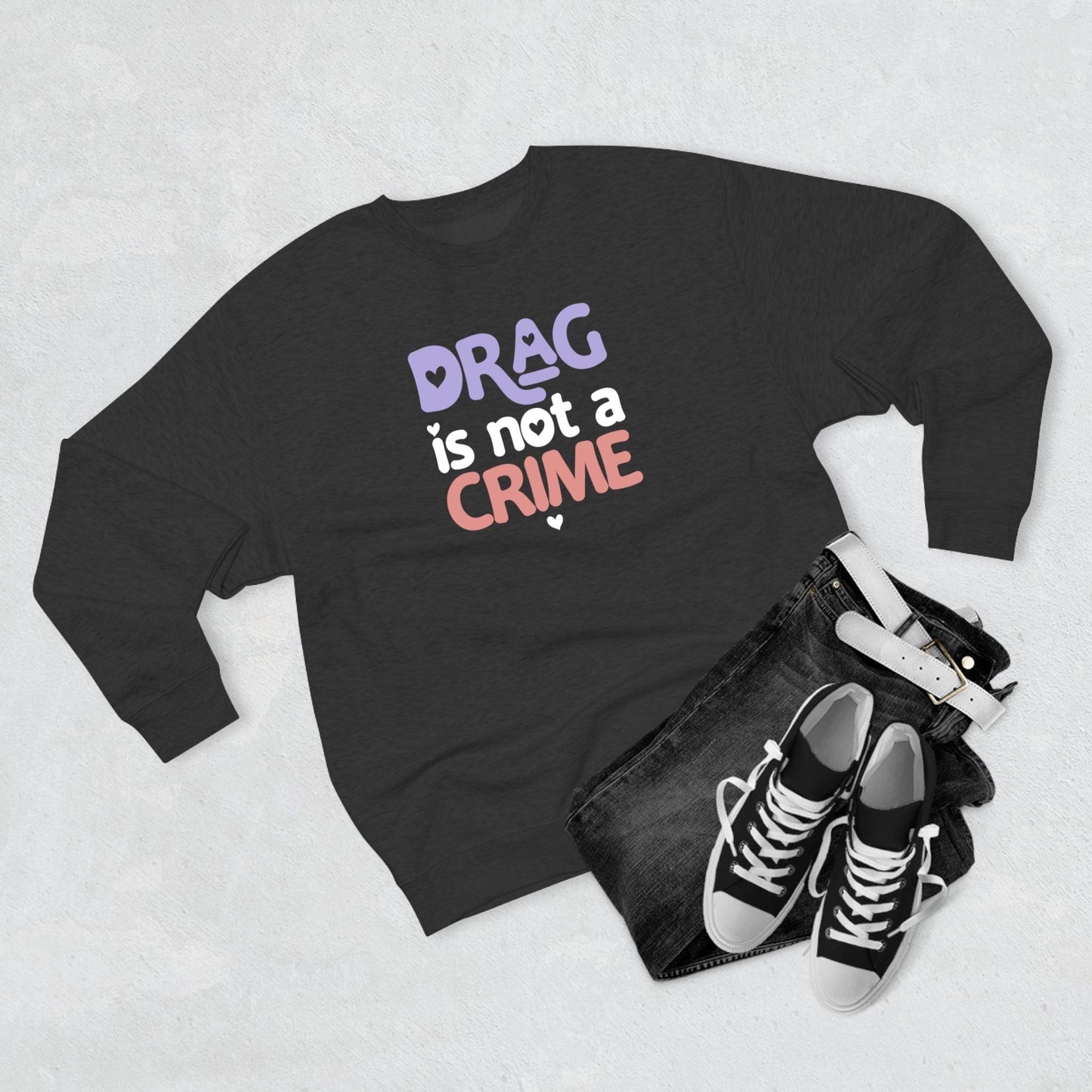 Drag is NOT a Crime - Premium Crewneck Sweatshirt - Wicked Naughty Apparel