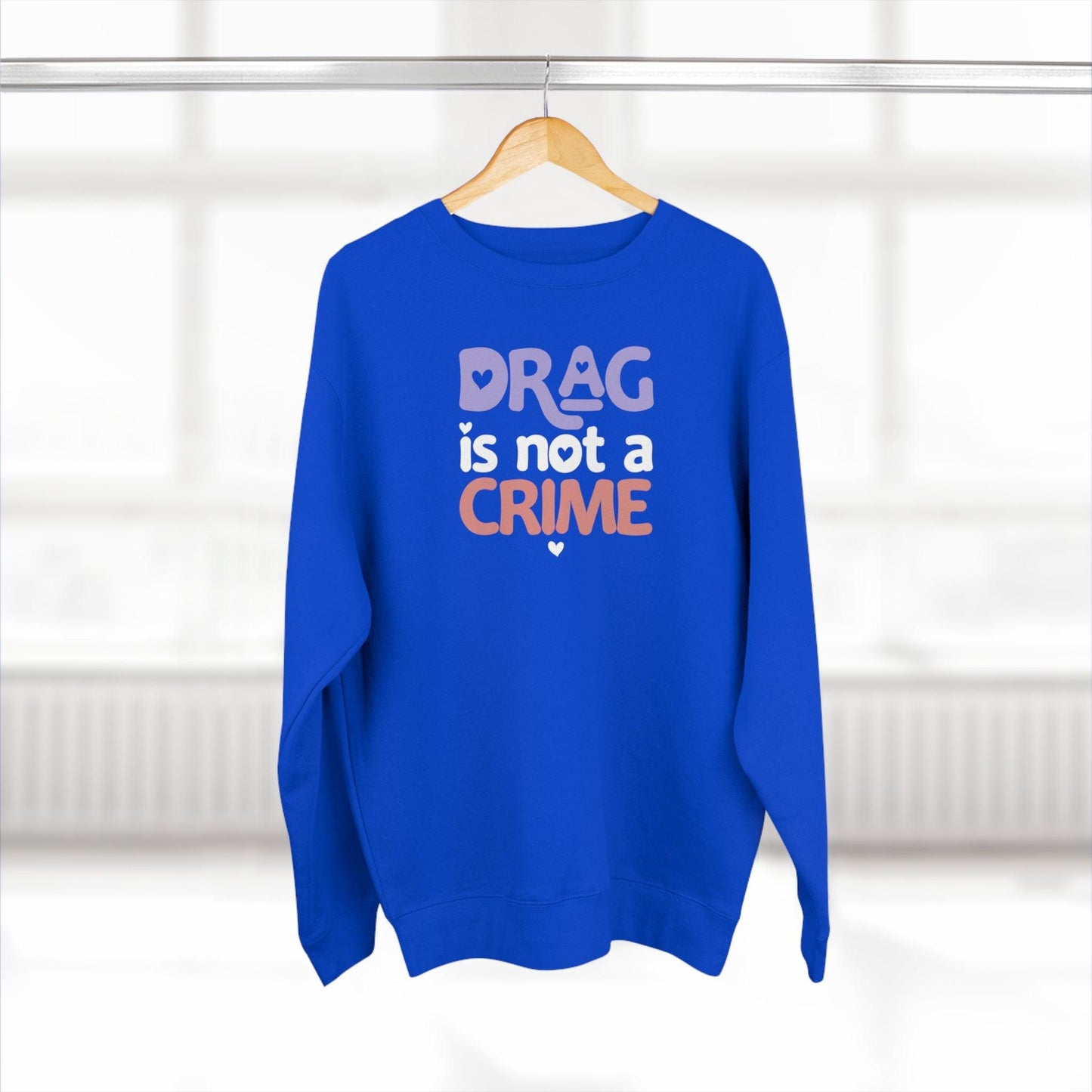 Drag is NOT a Crime - Premium Crewneck Sweatshirt - Wicked Naughty Apparel