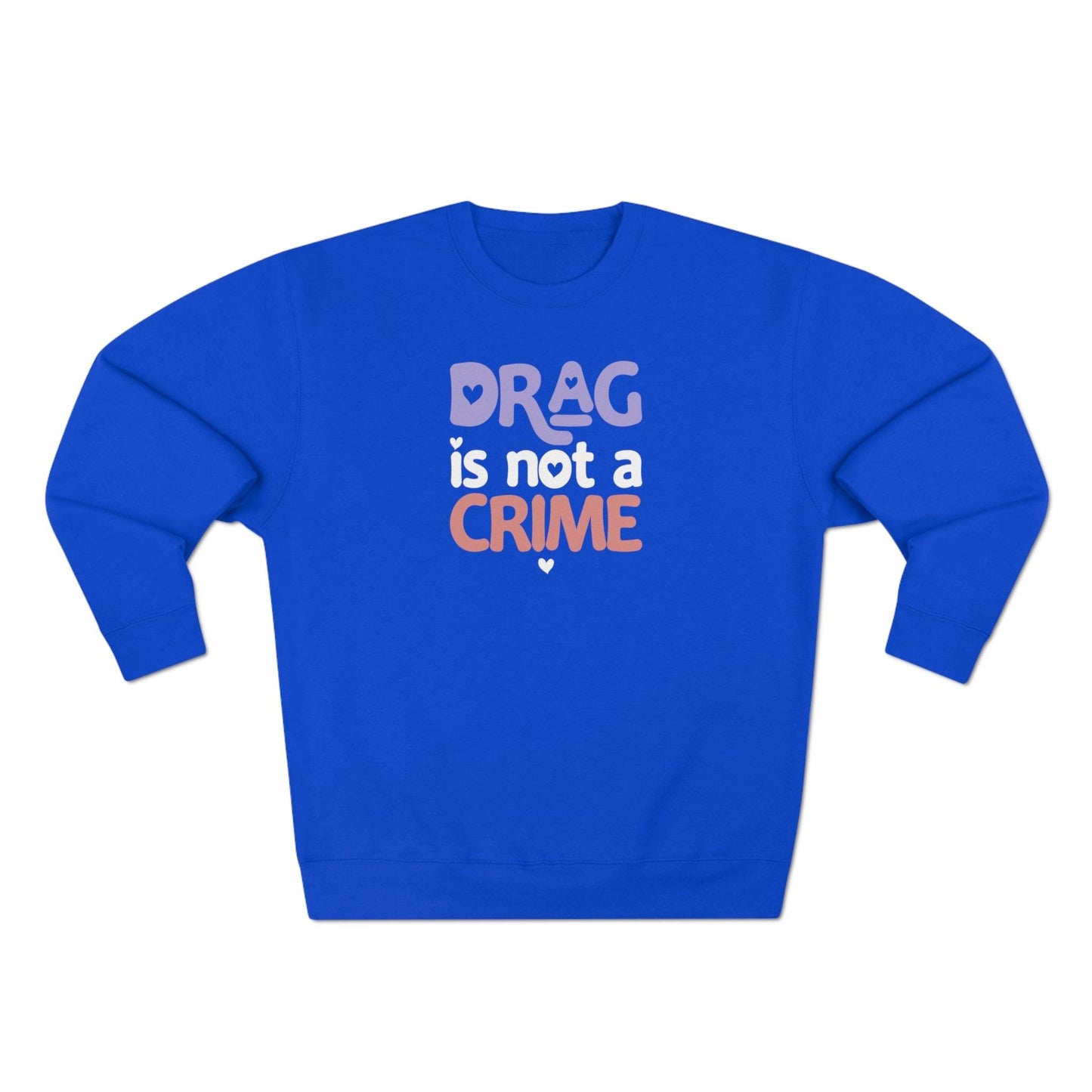 Drag is NOT a Crime - Premium Crewneck Sweatshirt - Wicked Naughty Apparel