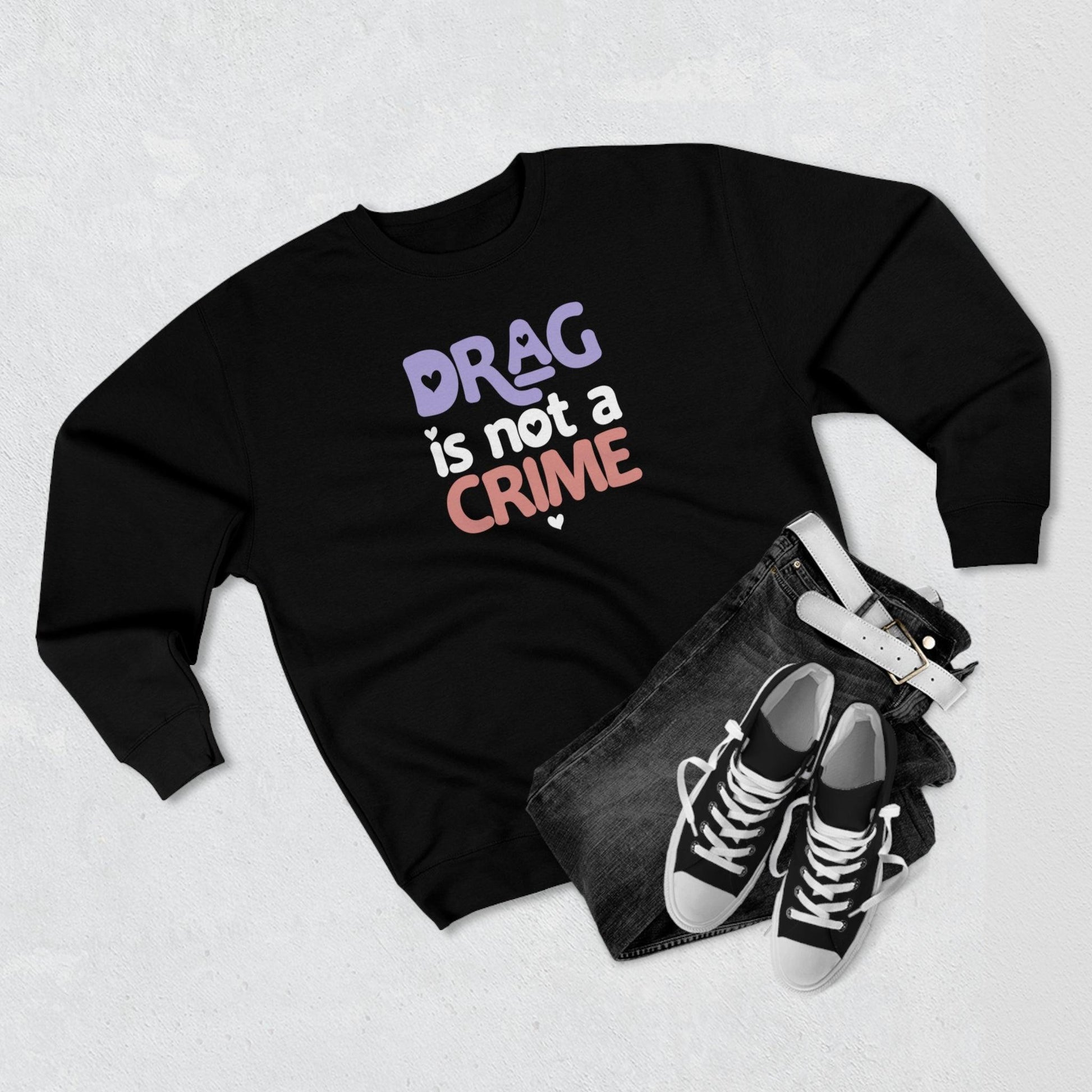 Drag is NOT a Crime - Premium Crewneck Sweatshirt - Wicked Naughty Apparel