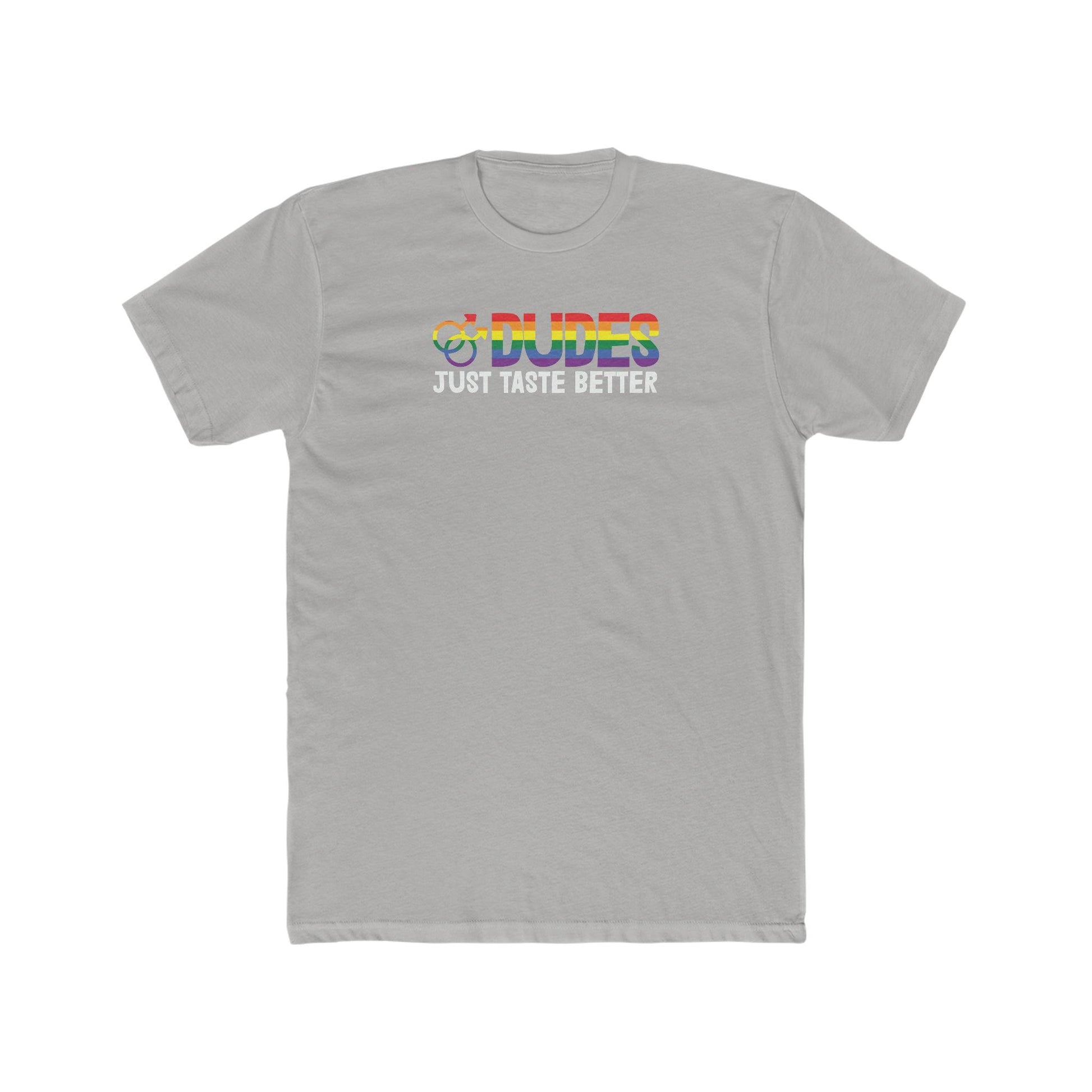 Dudes Just Taste Better - Gay Pride Edition - Wicked Naughty Apparel