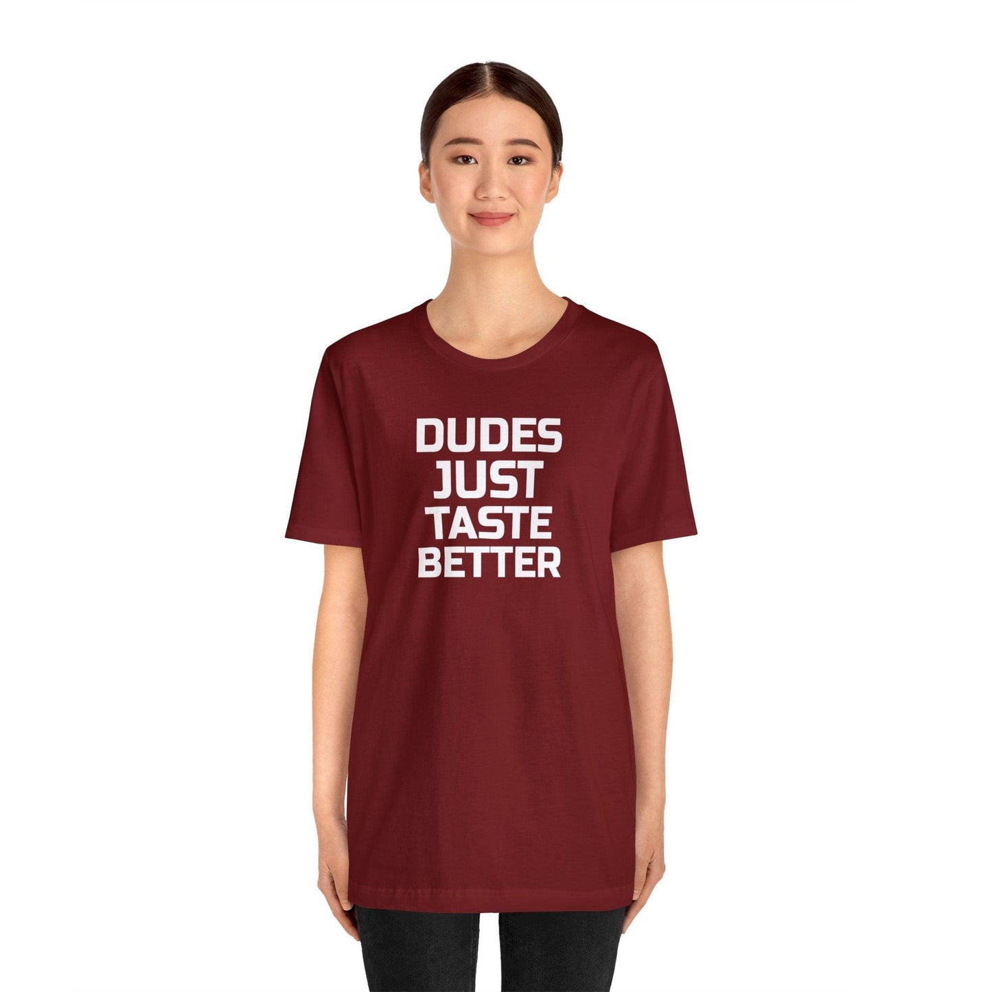 Dudes Just Taste Better - Wicked Naughty Apparel