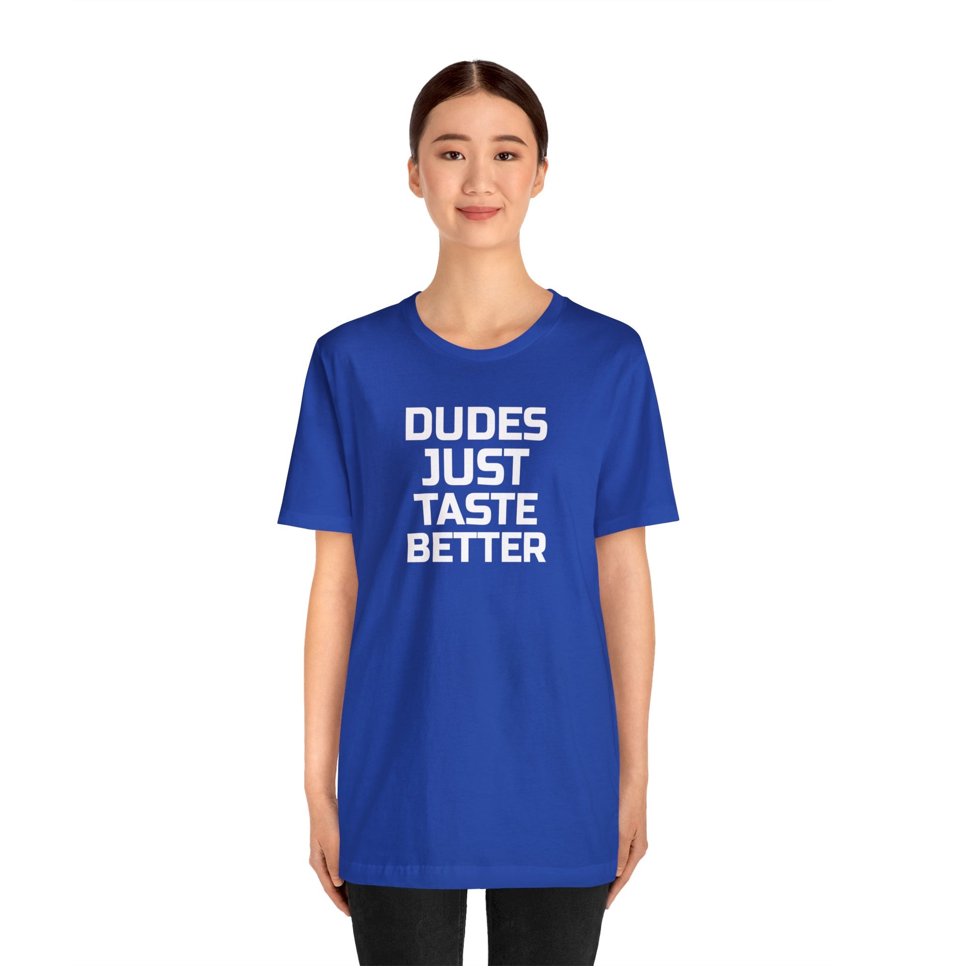 Dudes Just Taste Better - Wicked Naughty Apparel