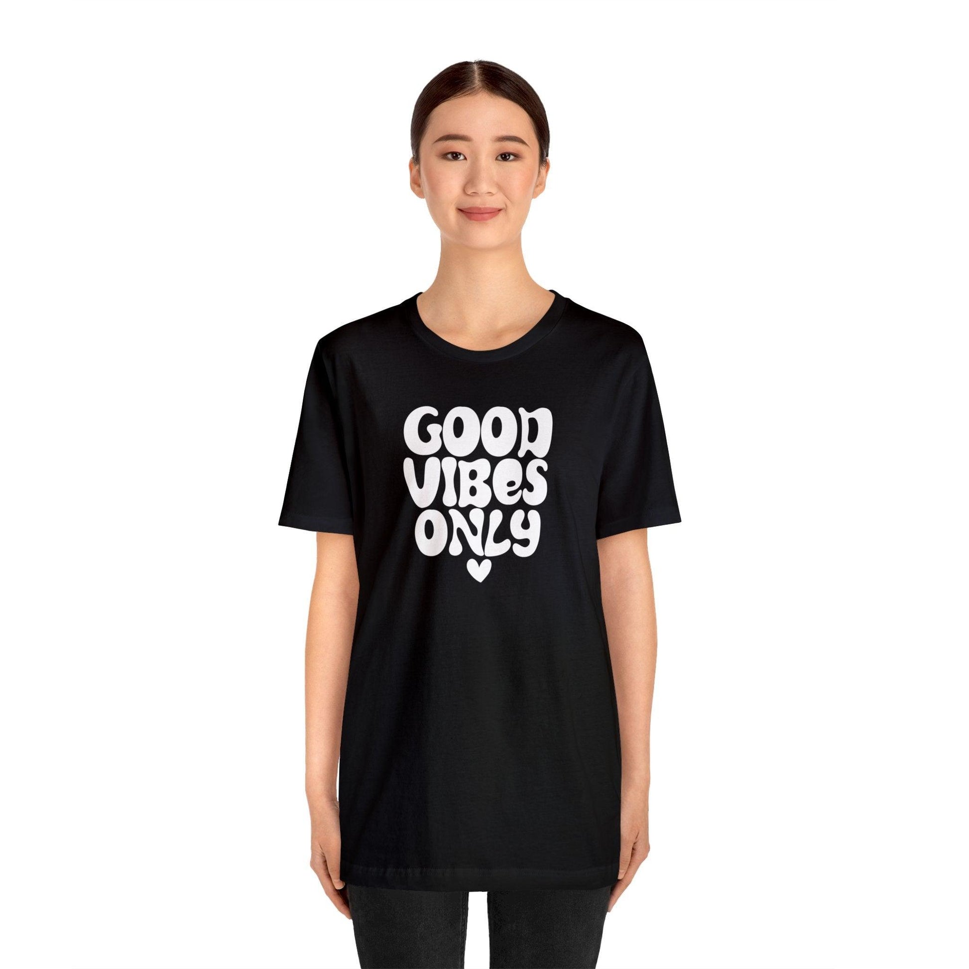 Good Vibes Only - Wicked Naughty Apparel