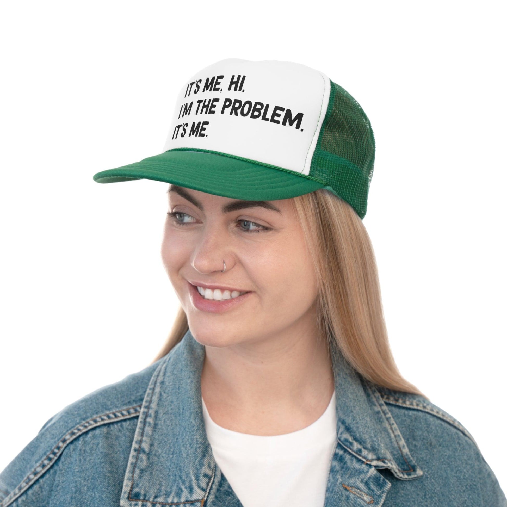 It's Me, Hi, I'm the Problem - Trucker Caps - Wicked Naughty Apparel