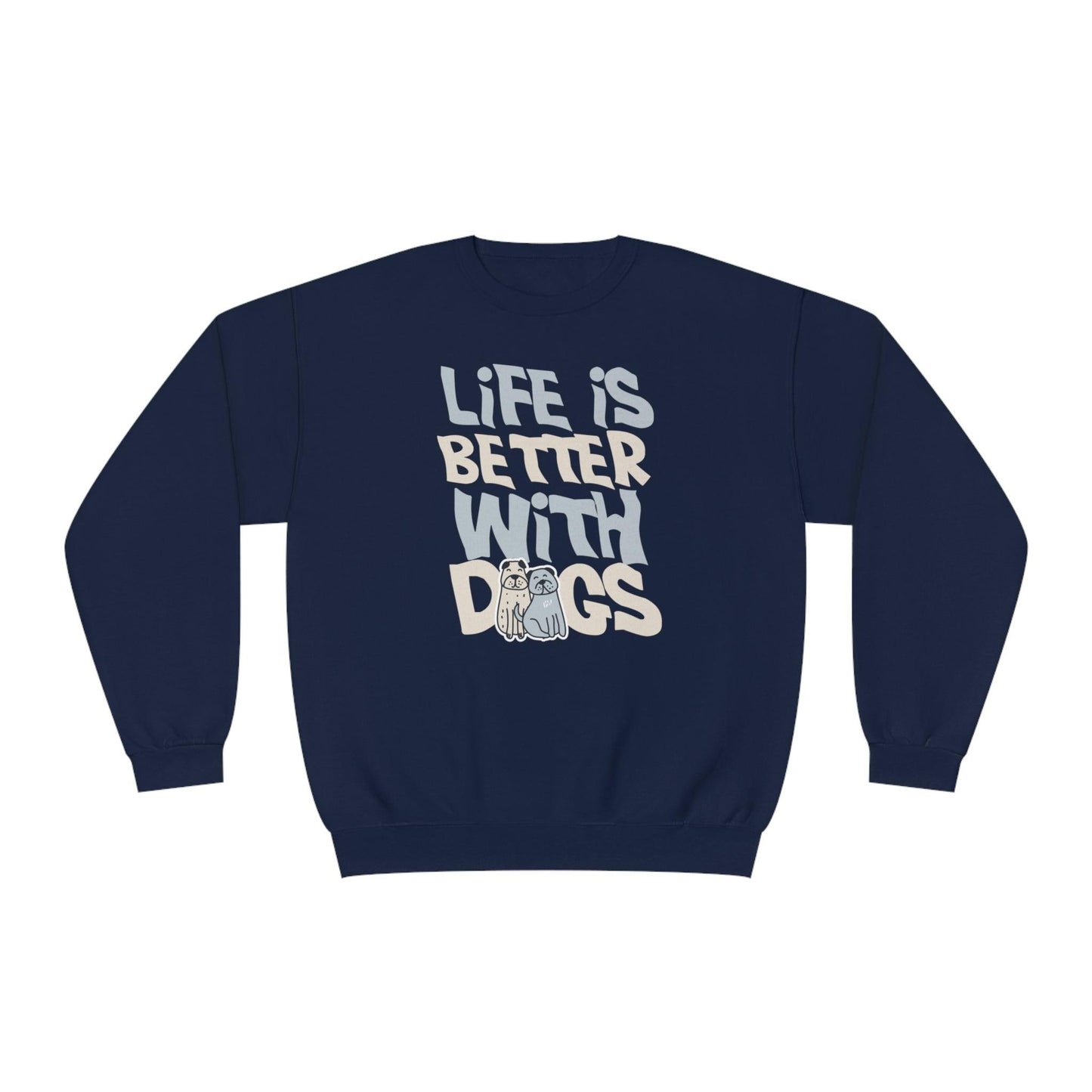 Life is Better With Dogs - NuBlend® Crewneck Sweatshirt - Wicked Naughty Apparel