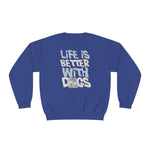 Life is Better With Dogs - NuBlend® Crewneck Sweatshirt - Wicked Naughty Apparel