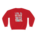 Life is Better With Dogs - NuBlend® Crewneck Sweatshirt - Wicked Naughty Apparel