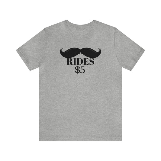 Mustache Rides $5 - Wicked Naughty Apparel