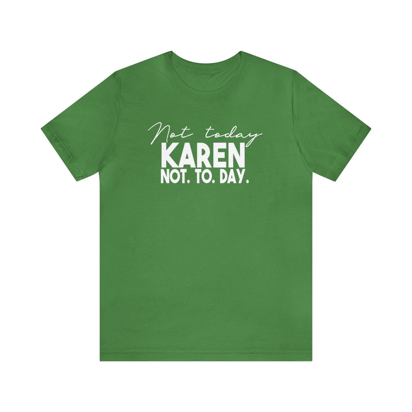 Not Today Karen, Not Today - Wicked Naughty Apparel