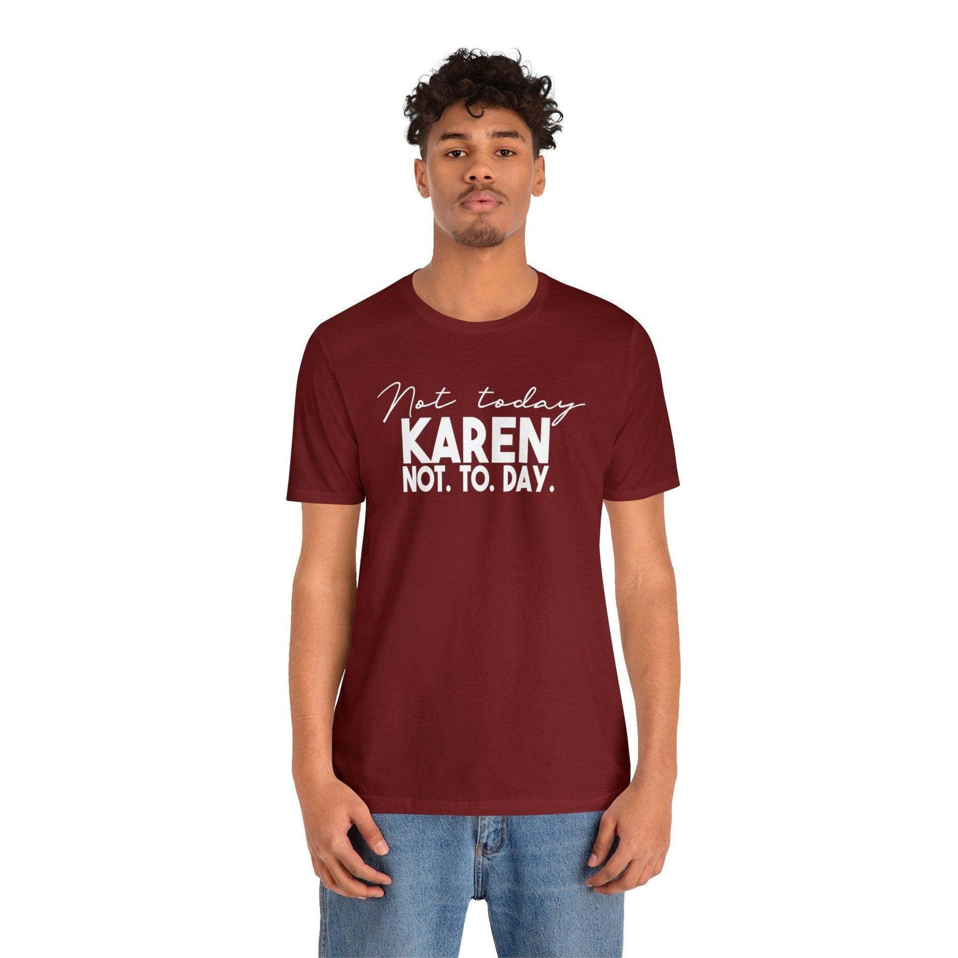 Not Today Karen, Not Today - Wicked Naughty Apparel