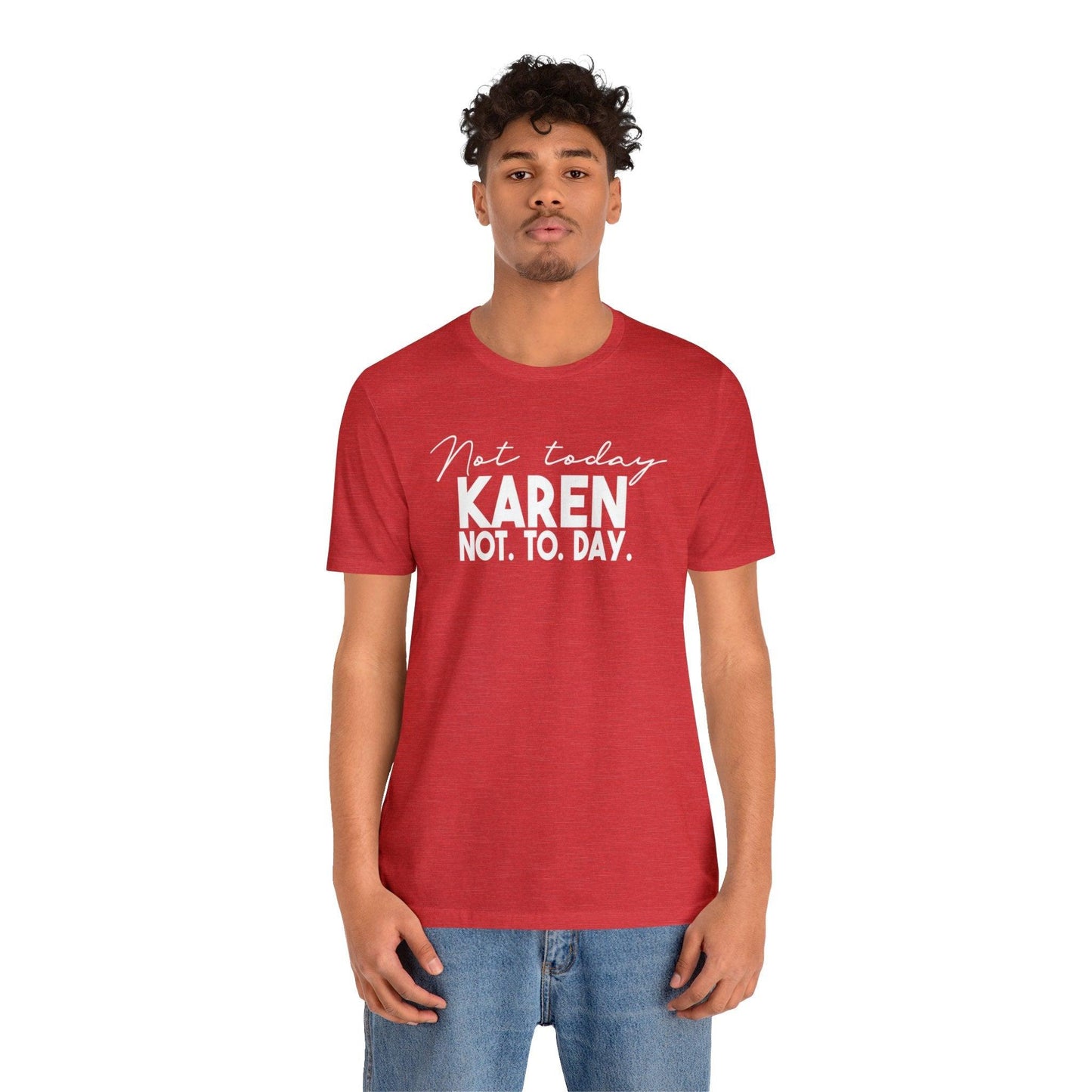 Not Today Karen, Not Today - Wicked Naughty Apparel