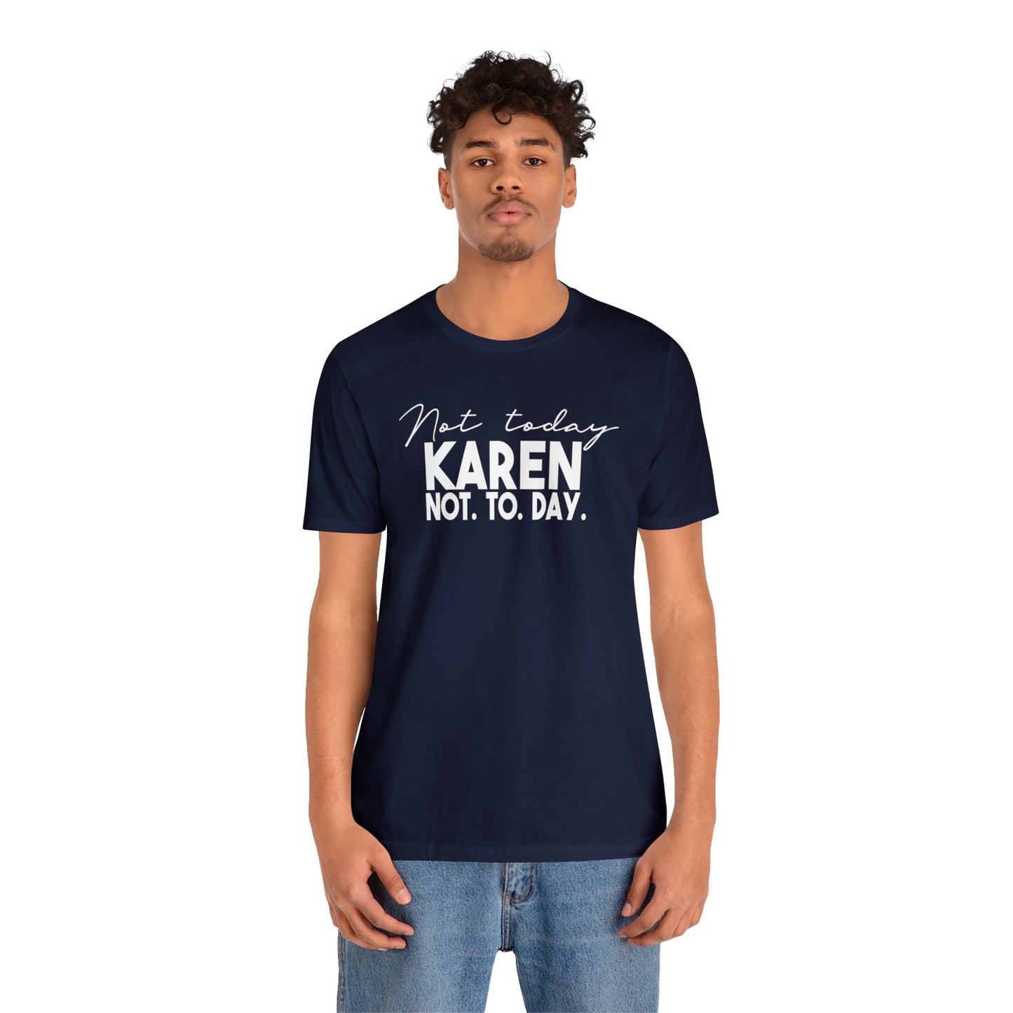 Not Today Karen, Not Today - Wicked Naughty Apparel