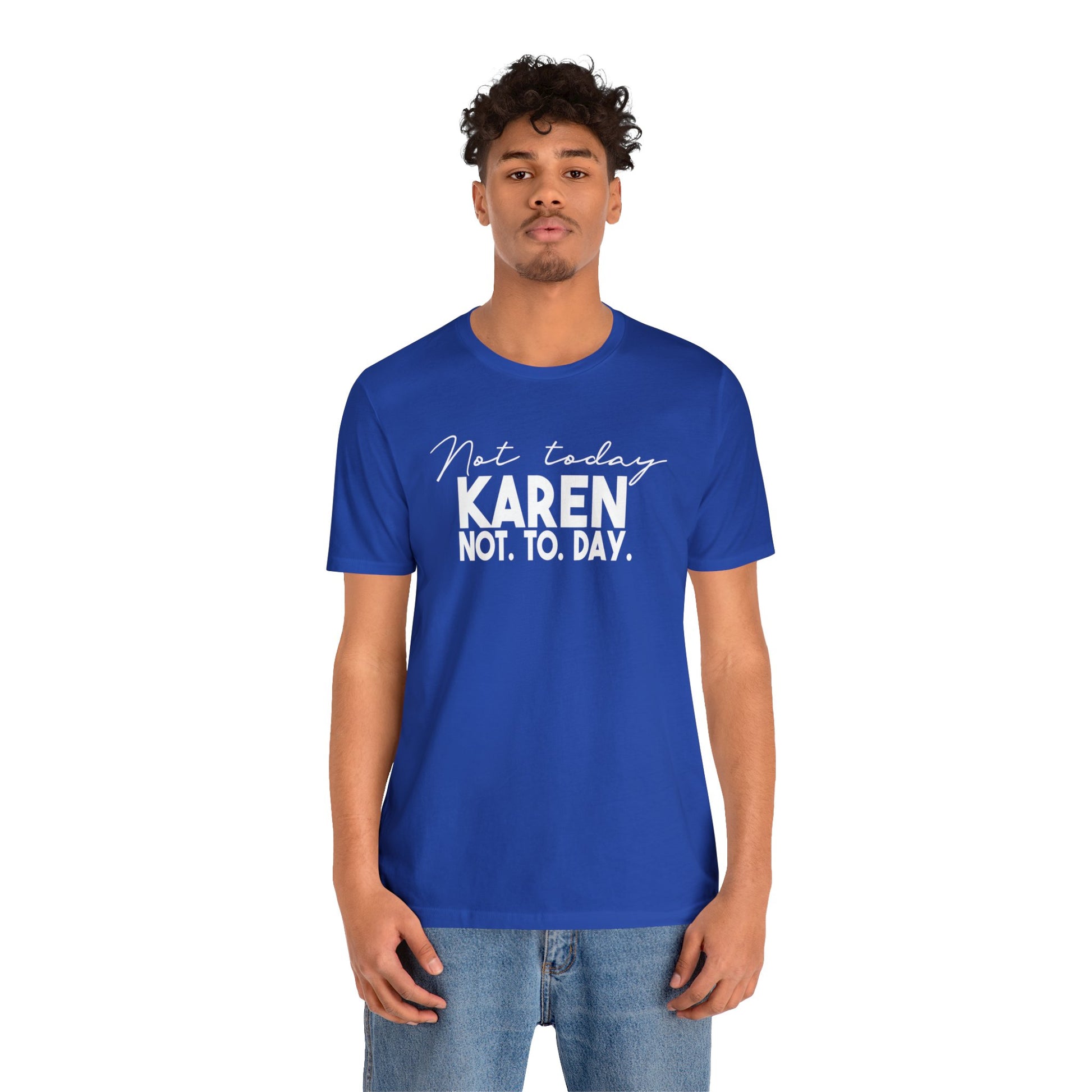 Not Today Karen, Not Today - Wicked Naughty Apparel