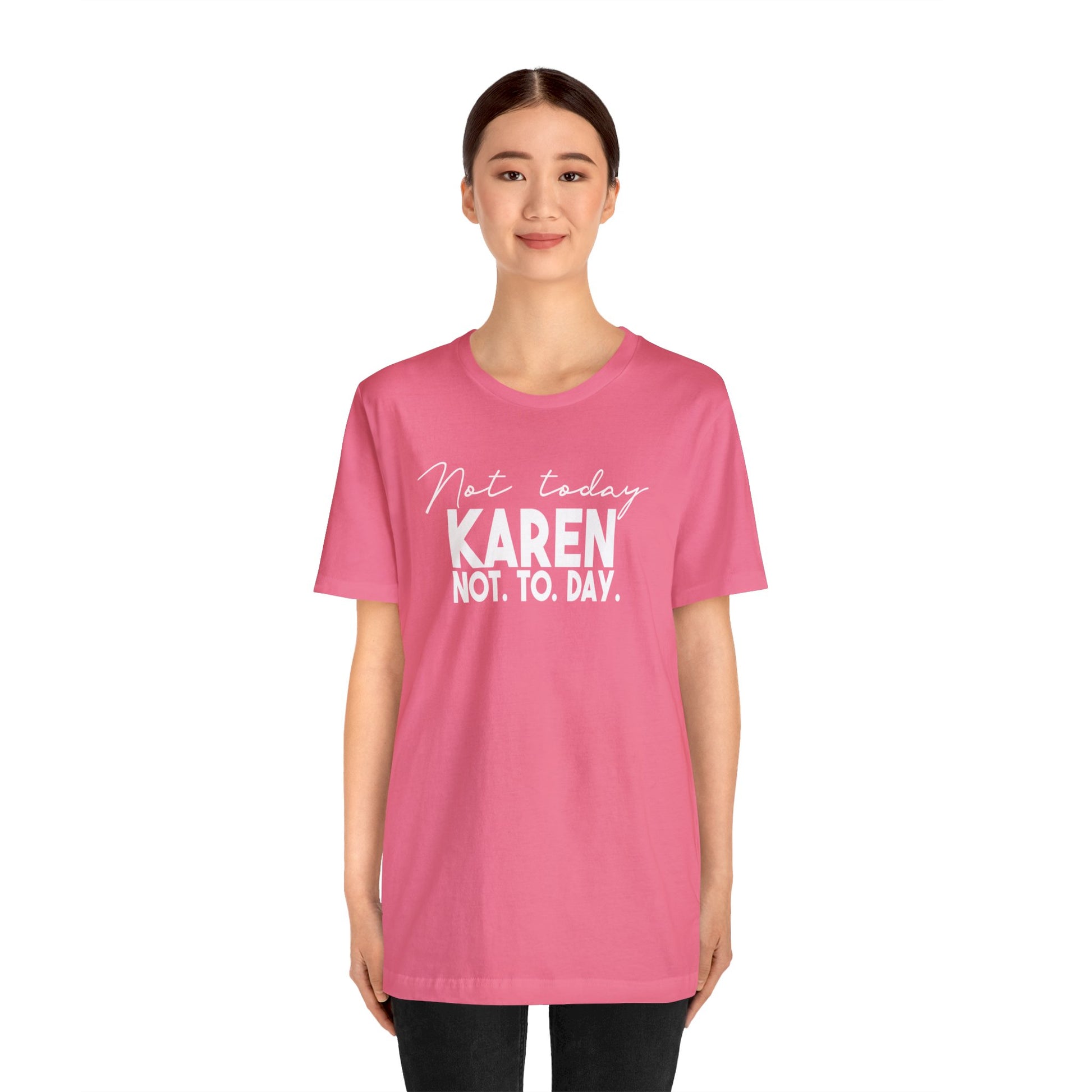 Not Today Karen, Not Today - Wicked Naughty Apparel