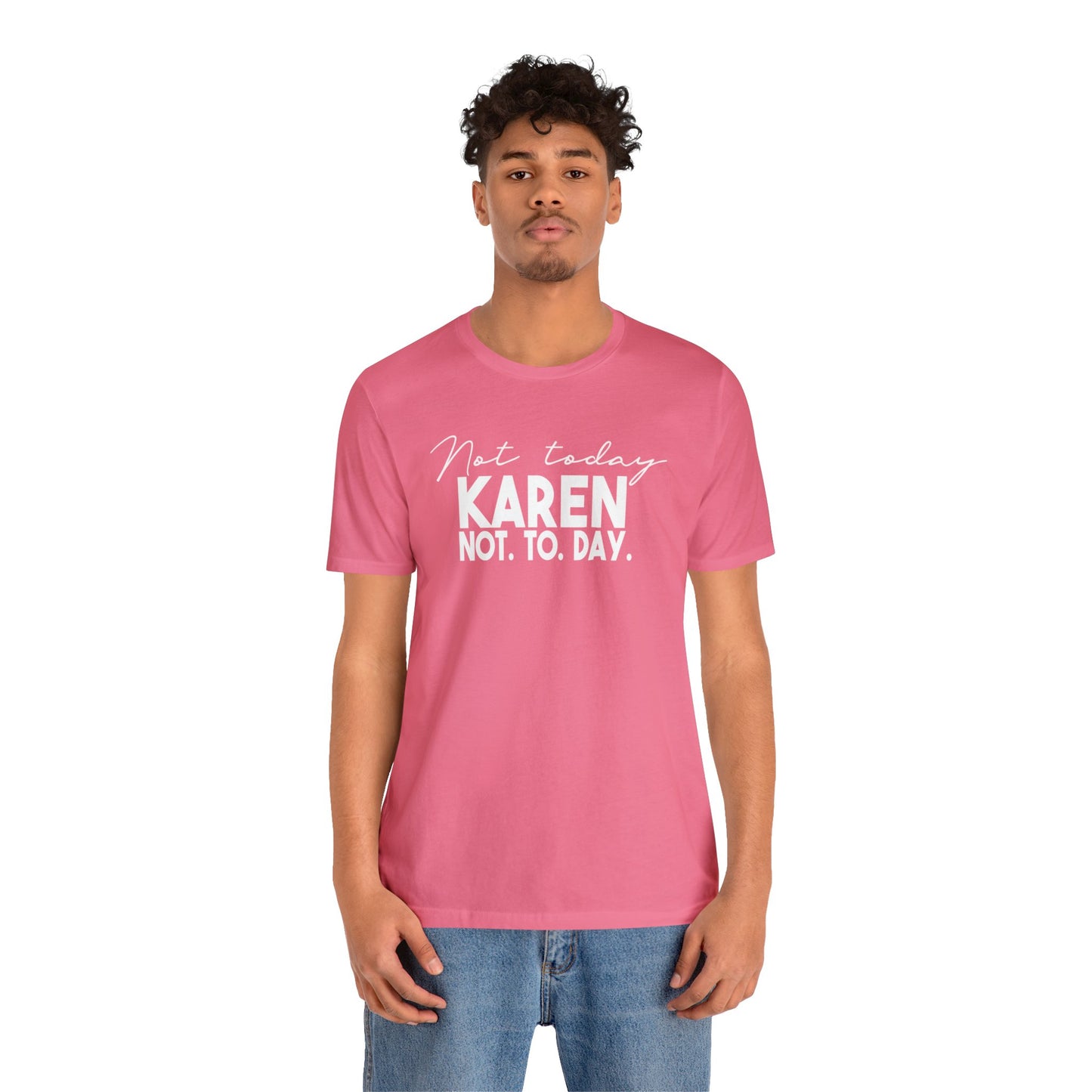 Not Today Karen, Not Today - Wicked Naughty Apparel