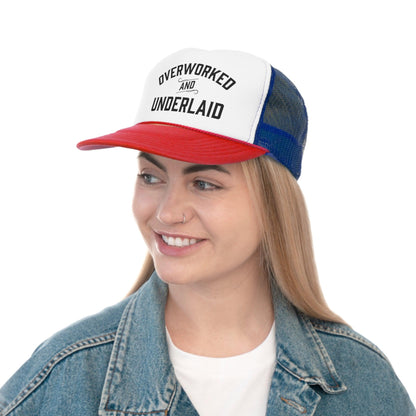 Overworked and Underlaid - Trucker Cap - Wicked Naughty Apparel