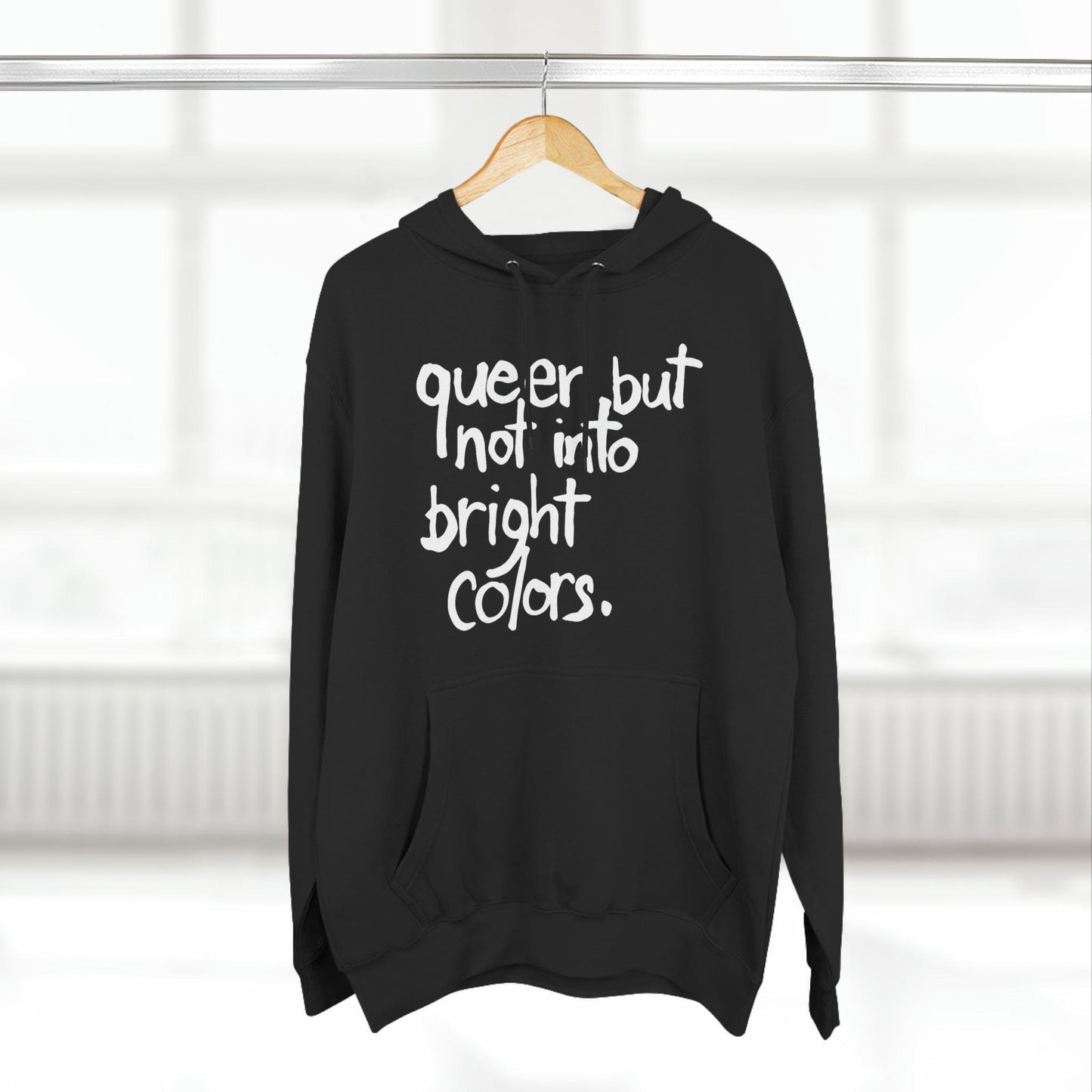 Queer but Not Into Bright Colors - Hoodie - Wicked Naughty Apparel