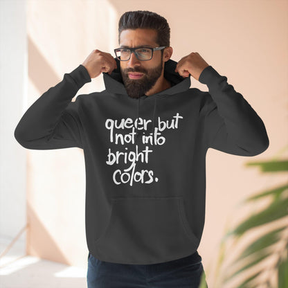 Queer but Not Into Bright Colors - Hoodie - Wicked Naughty Apparel