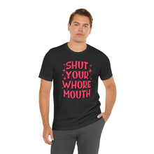 Load image into Gallery viewer, Shut Your Whore Mouth - Wicked Naughty Apparel
