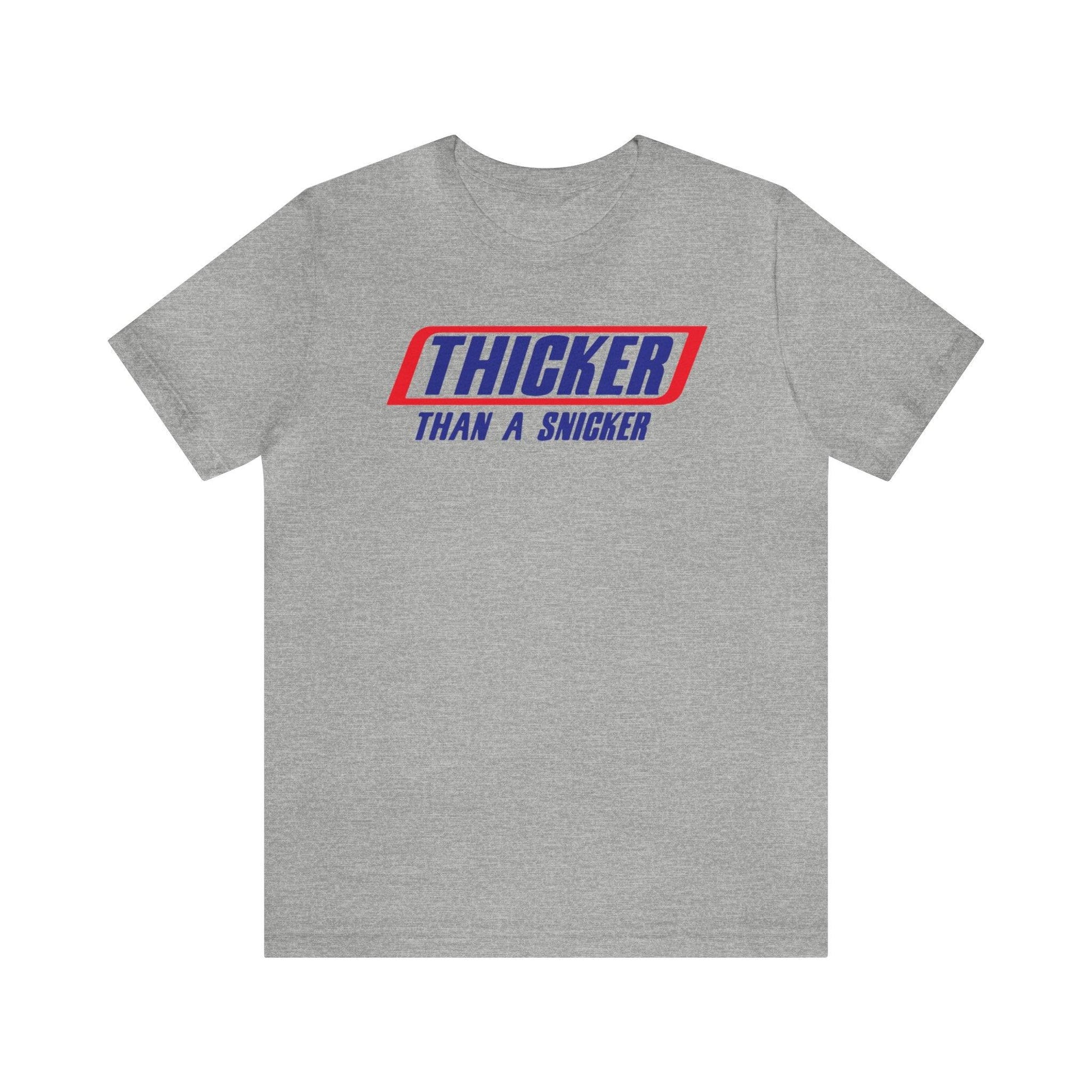 Thicker Than A Snicker - Wicked Naughty Apparel