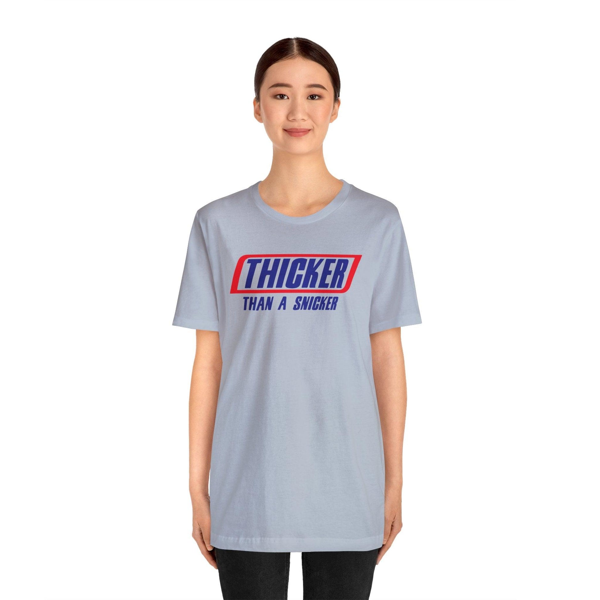 Thicker Than A Snicker - Wicked Naughty Apparel