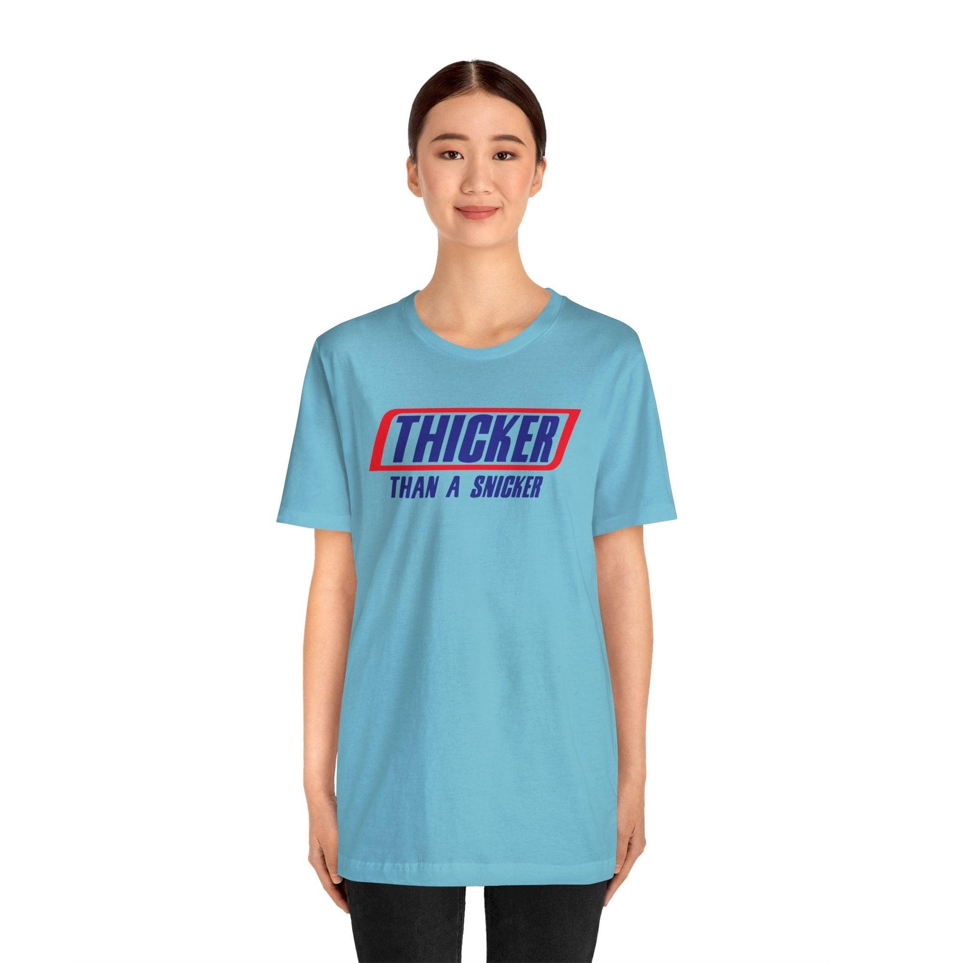 Thicker Than A Snicker - Wicked Naughty Apparel
