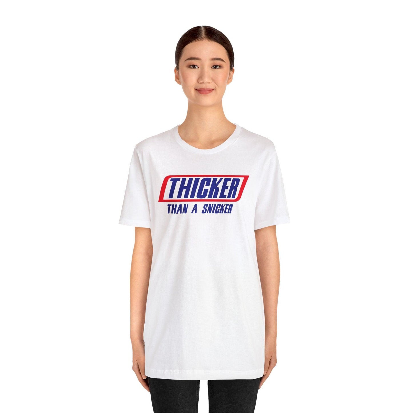 Thicker Than A Snicker - Wicked Naughty Apparel