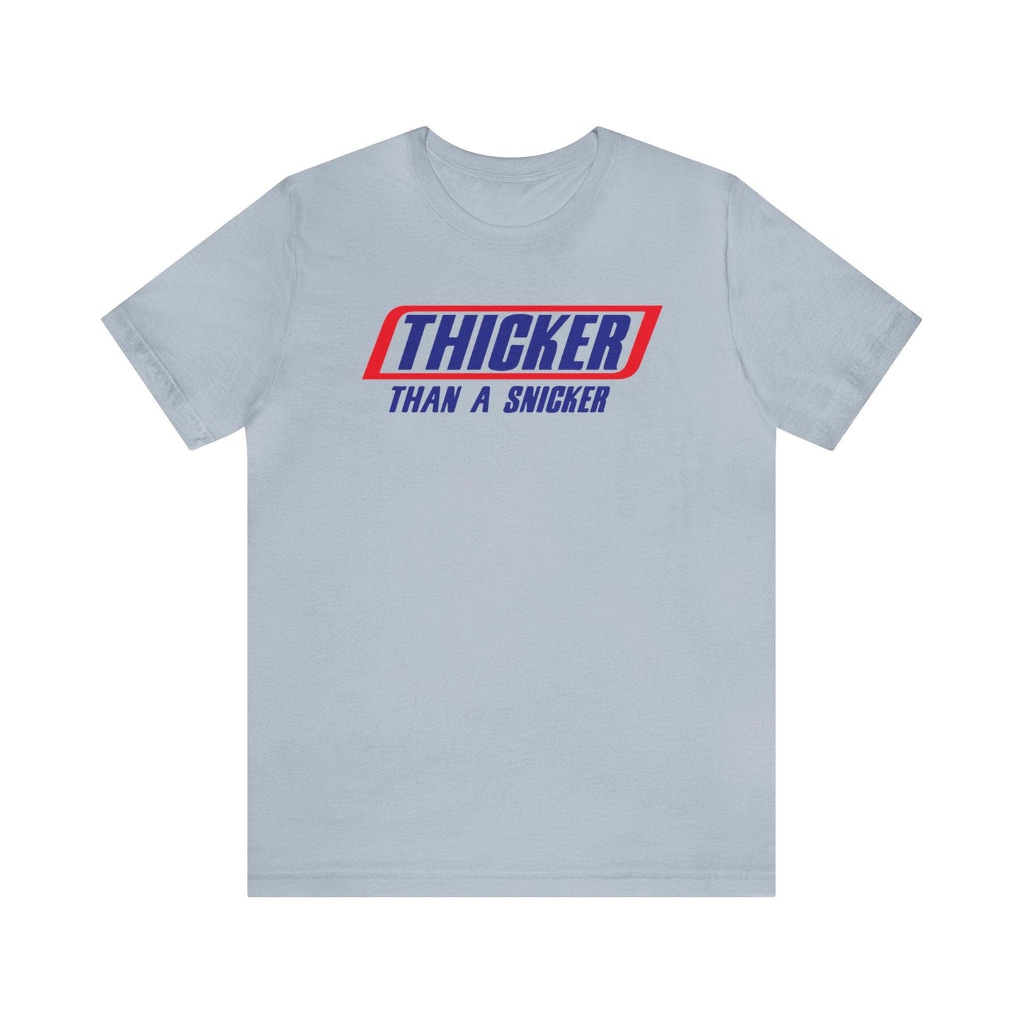 Thicker Than A Snicker - Wicked Naughty Apparel