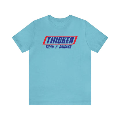 Thicker Than A Snicker - Wicked Naughty Apparel