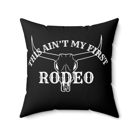 This Ain't My First Rodeo - Accent Pillow - Wicked Naughty Apparel