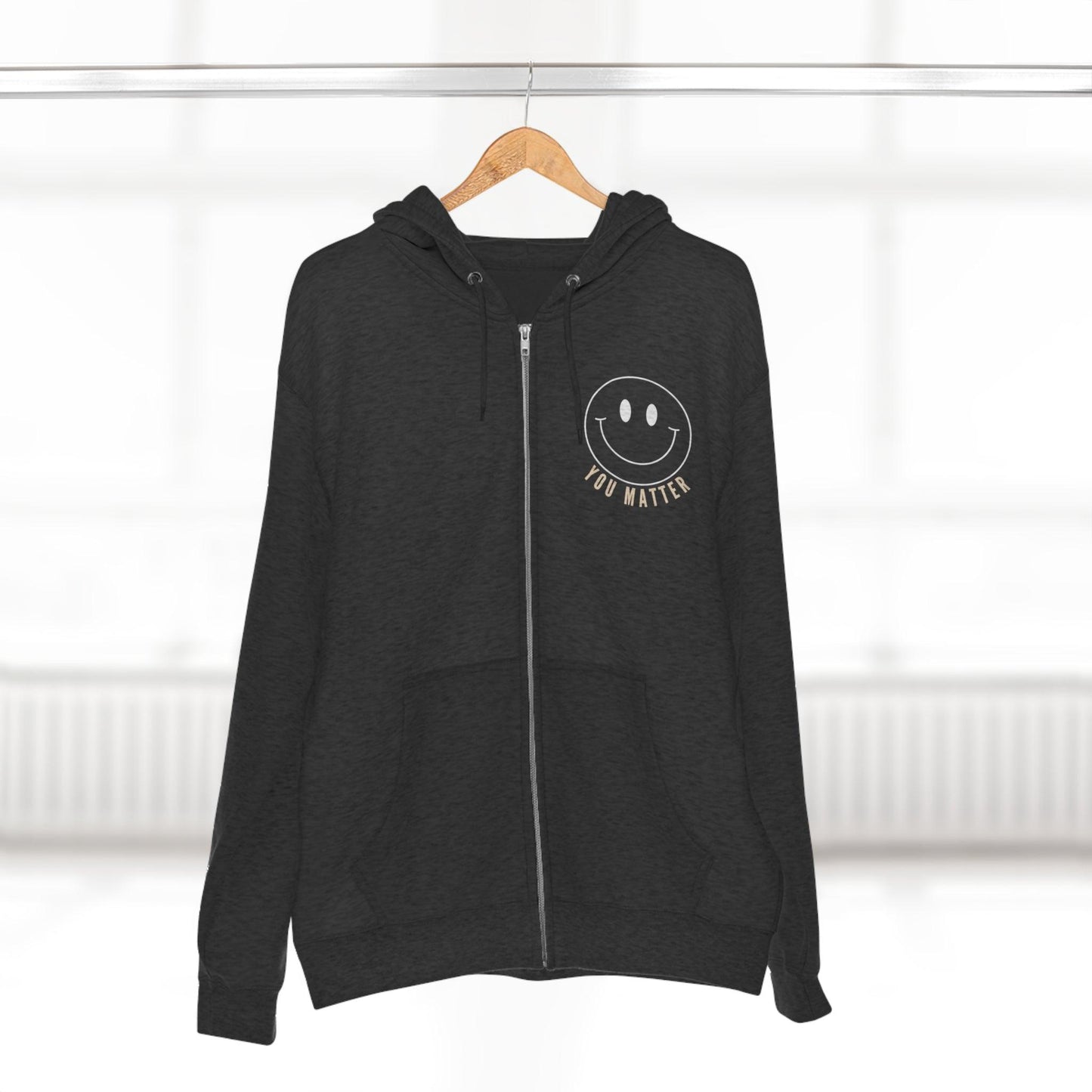 To the Person Behind Me, YOU MATTER - Full Zip Hoodie - Wicked Naughty Apparel