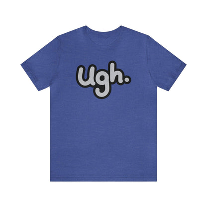 Ugh - Wicked Naughty Apparel