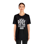 With a Body Like This, Who Needs Hair - Wicked Naughty Apparel