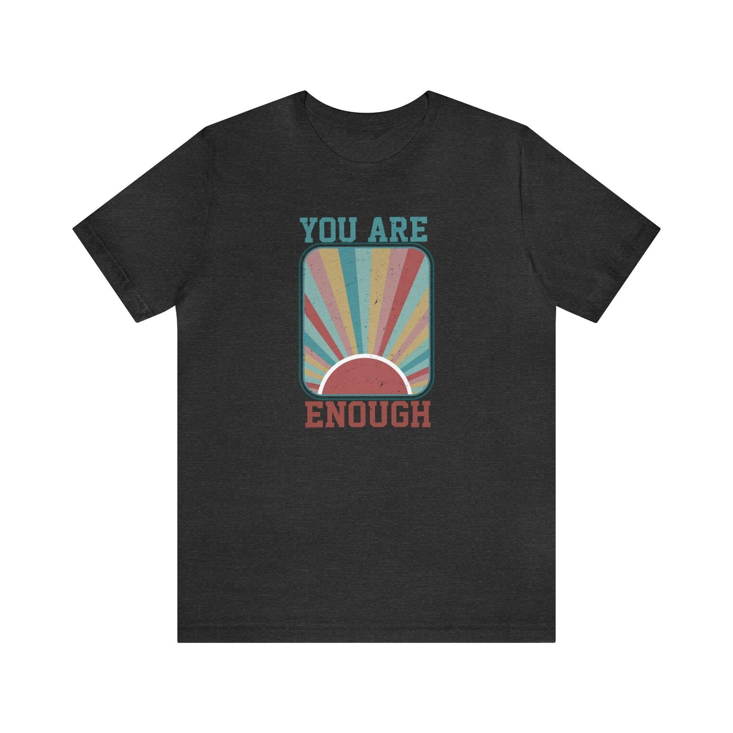 You Are Enough - Wicked Naughty Apparel