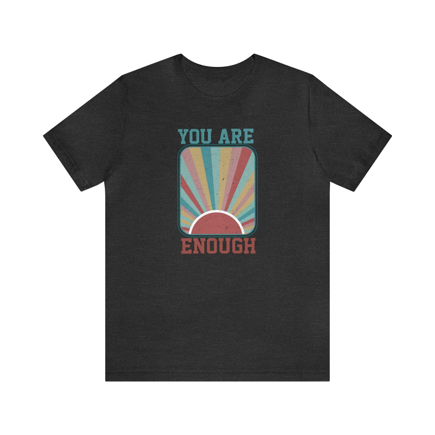 You Are Enough - Wicked Naughty Apparel