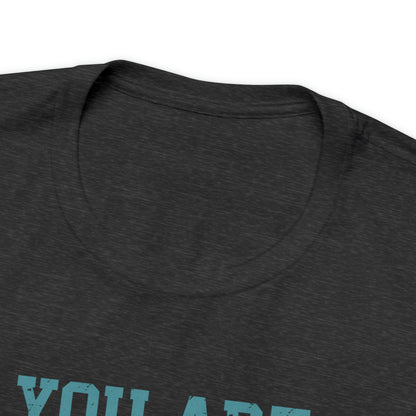 You Are Enough - Wicked Naughty Apparel