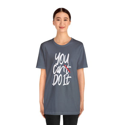 You CAN Do It - Wicked Naughty Apparel