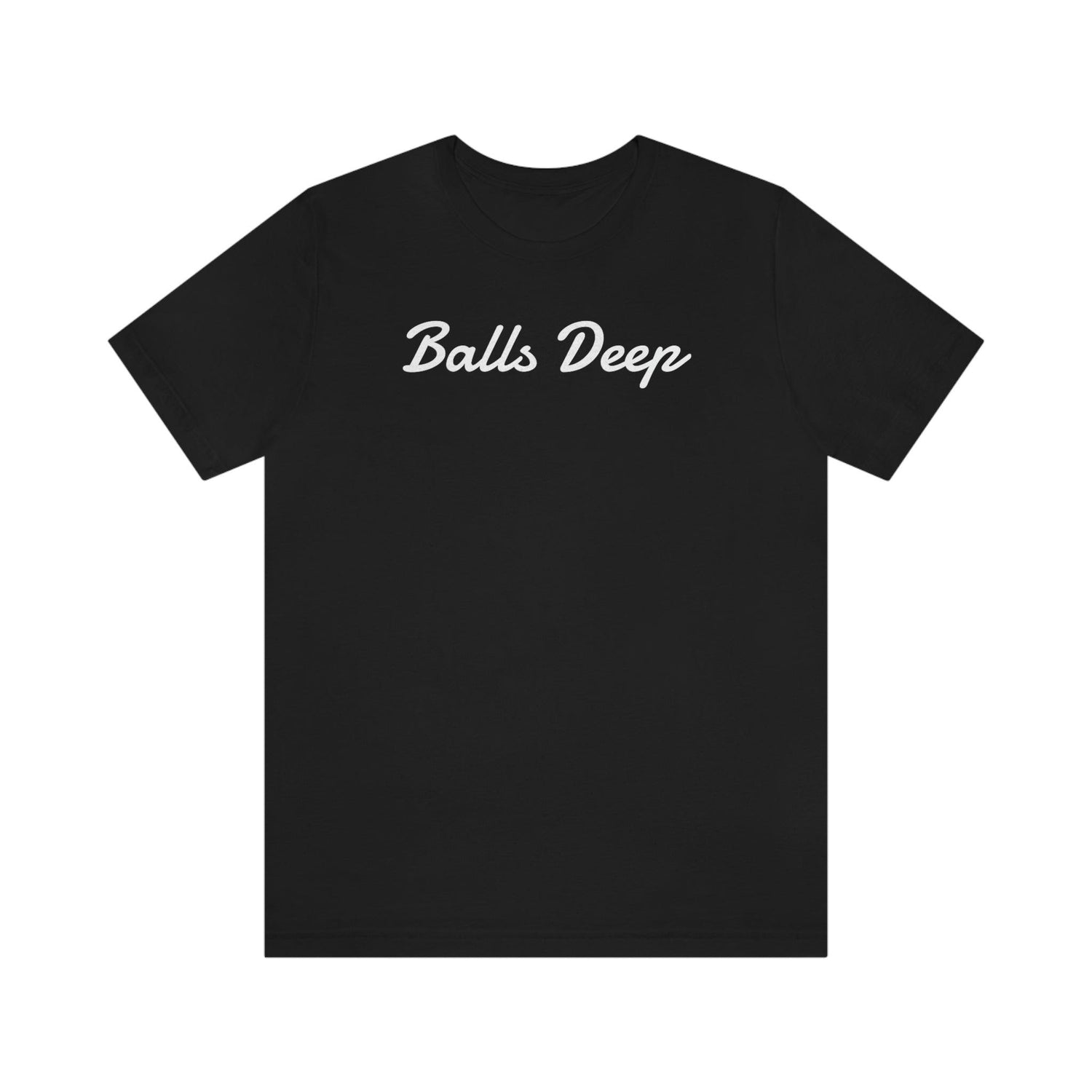 Balls Deep - Wicked Naughty Apparel
