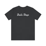 Balls Deep - Wicked Naughty Apparel