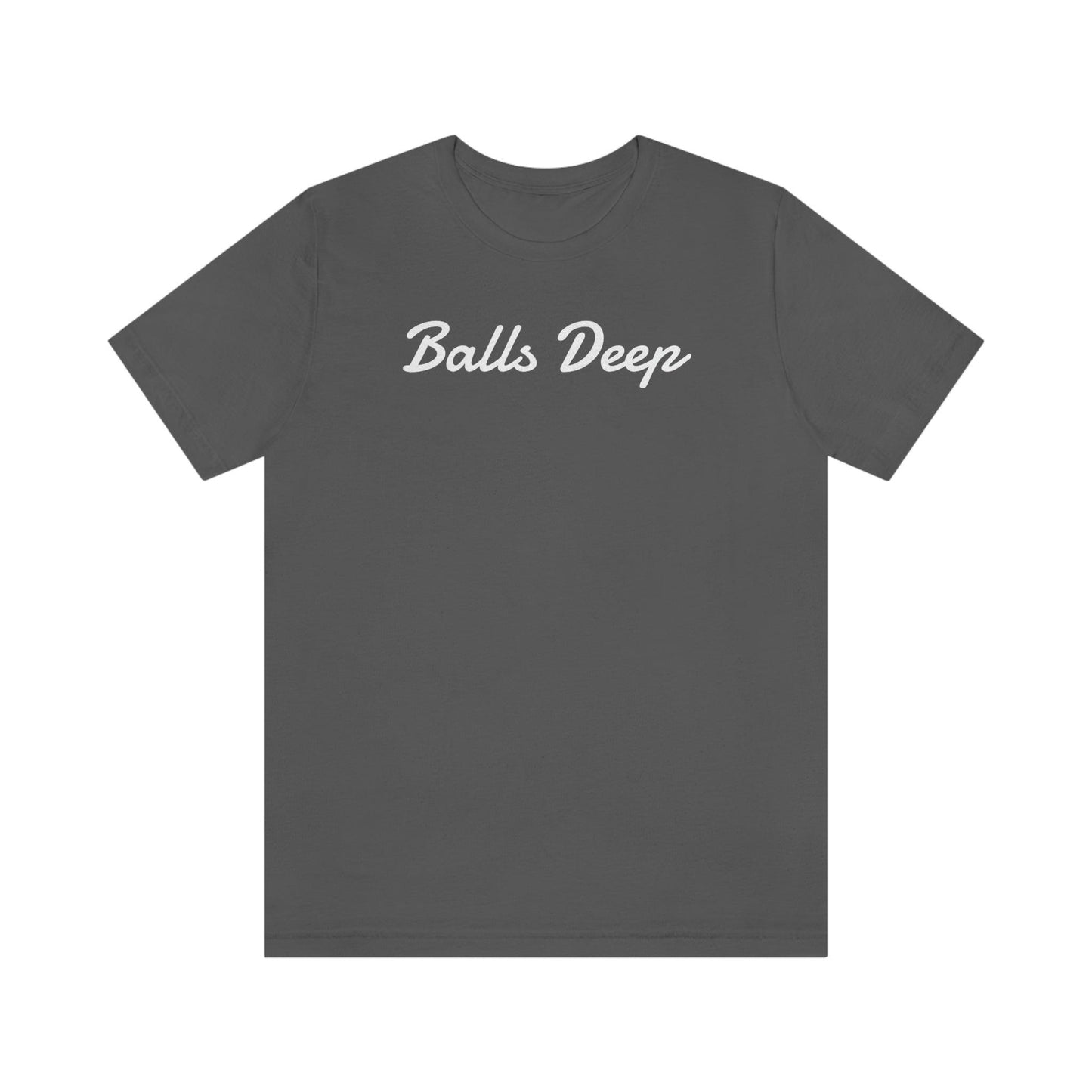 Balls Deep - Wicked Naughty Apparel