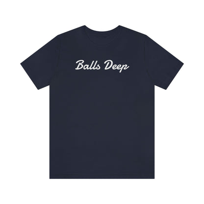 Balls Deep - Wicked Naughty Apparel