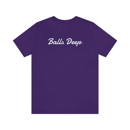 Balls Deep - Wicked Naughty Apparel