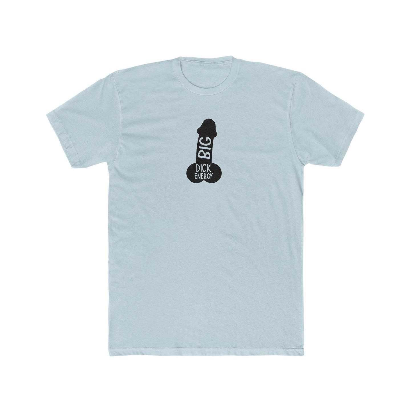 Big Dick Energy Tee - Wicked Naughty Apparel