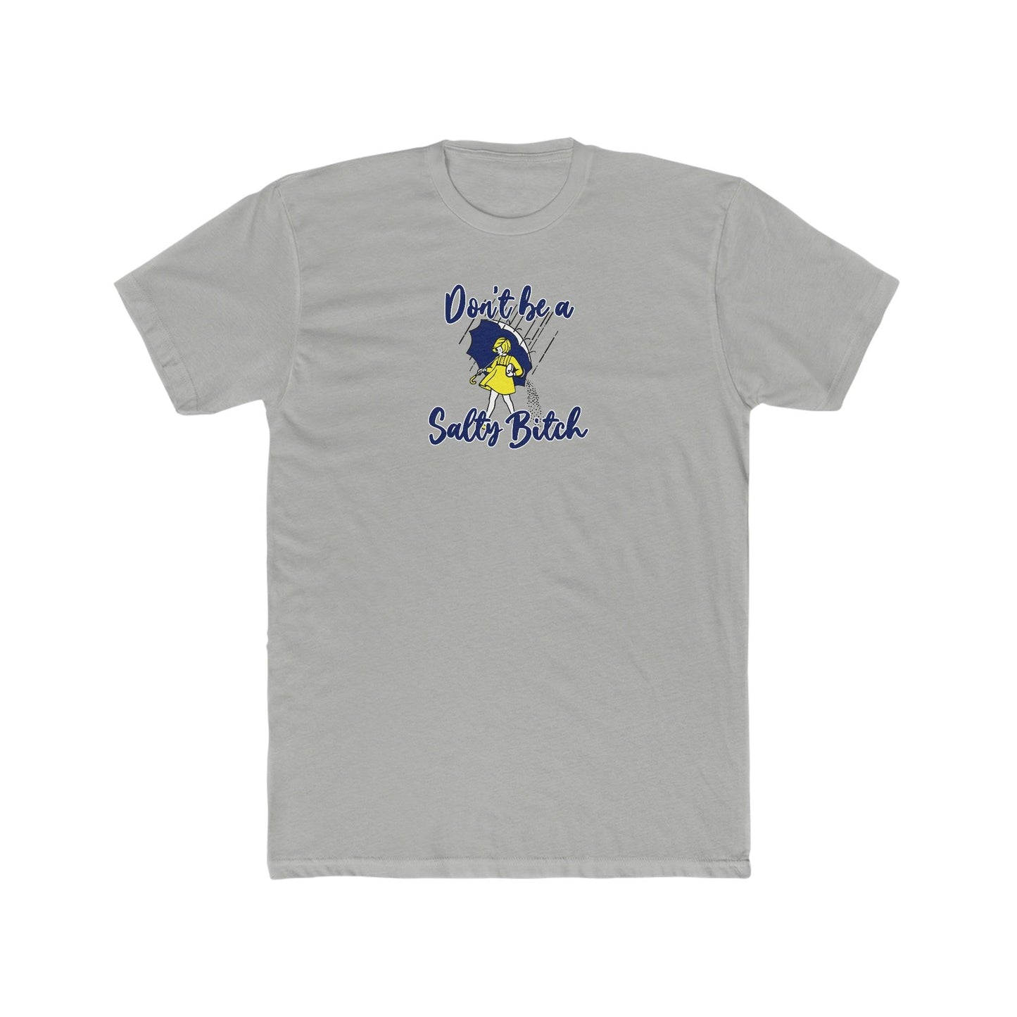 Don't Be A Salty Bitch - Wicked Naughty Apparel
