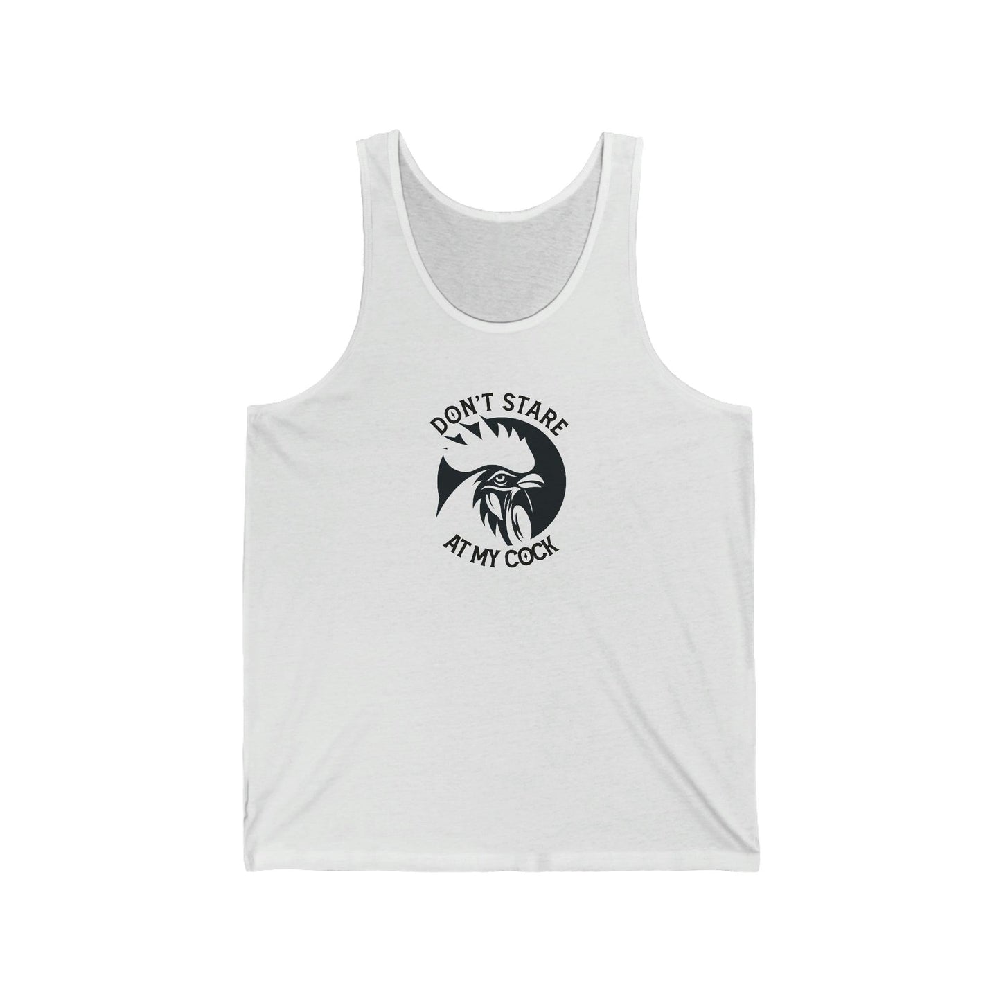 Don't Stare at My Cock - Tank - Wicked Naughty Apparel